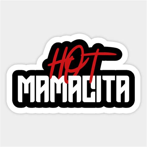 mamacitas hot|Mamacita Phrases 